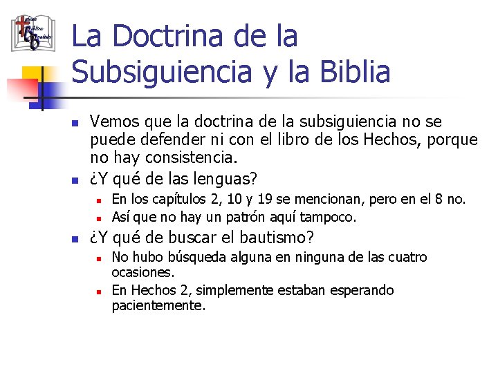 La Doctrina de la Subsiguiencia y la Biblia n n Vemos que la doctrina