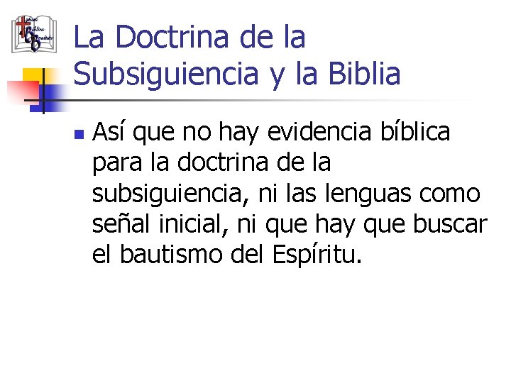 La Doctrina de la Subsiguiencia y la Biblia n Así que no hay evidencia