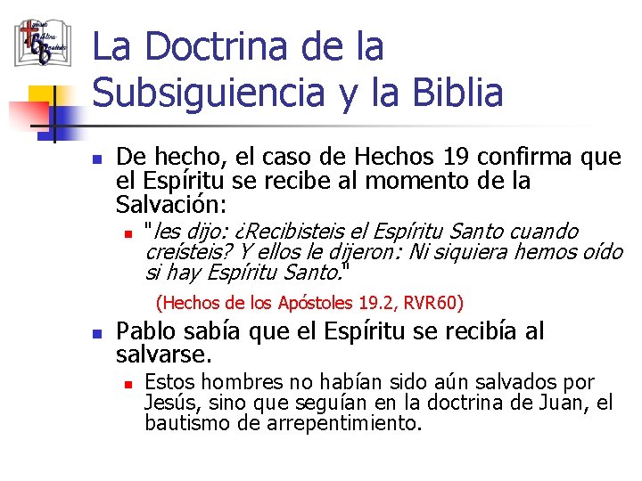 La Doctrina de la Subsiguiencia y la Biblia n De hecho, el caso de