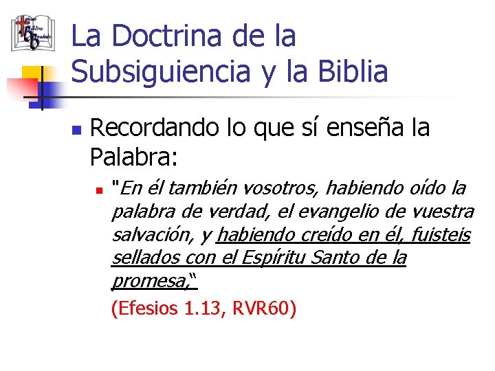 La Doctrina de la Subsiguiencia y la Biblia n Recordando lo que sí enseña