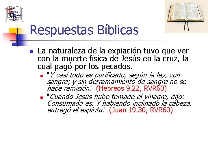 Respuestas Bíblicas n La naturaleza de la expiación tuvo que ver con la muerte