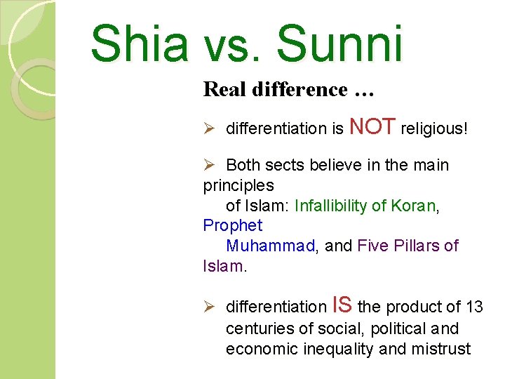 Shia vs. Sunni Real difference … Ø differentiation is NOT religious! Ø Both sects