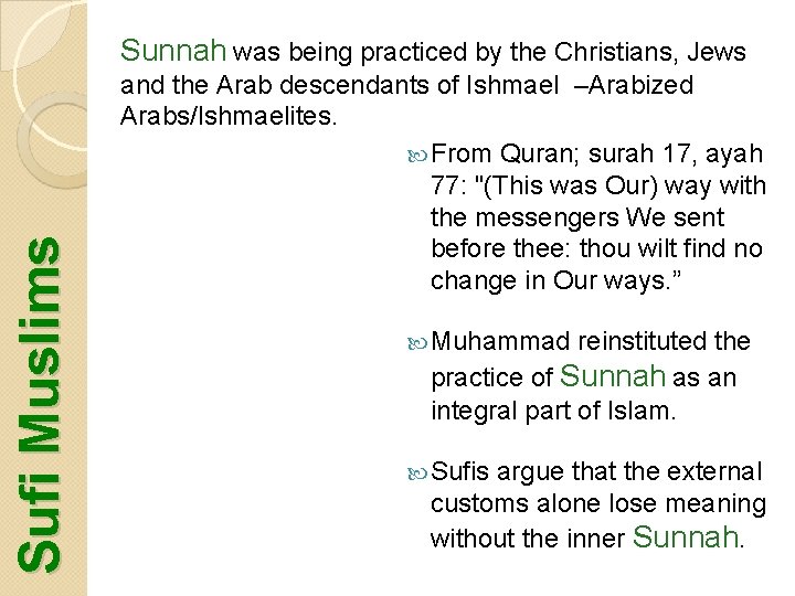 Sufi Muslims Sunnah was being practiced by the Christians, Jews and the Arab descendants
