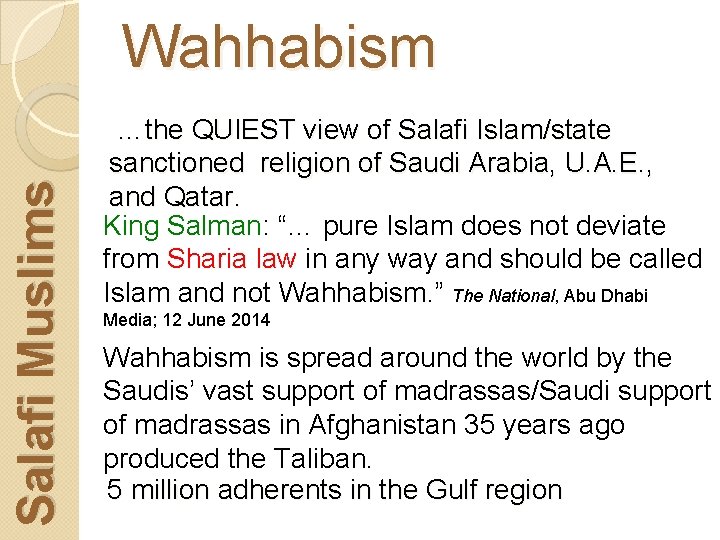 Salafi Muslims Wahhabism …the QUIEST view of Salafi Islam/state sanctioned religion of Saudi Arabia,