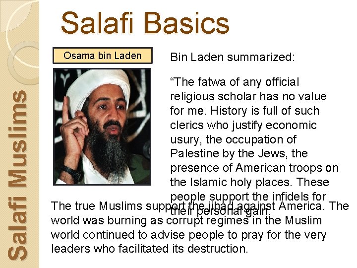 Salafi Basics Salafi Muslims Osama bin Laden Bin Laden summarized: “The fatwa of any