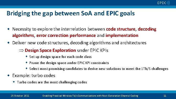 Bridging the gap between So. A and EPIC goals • Necessity to explore the