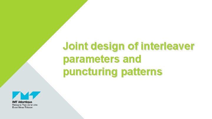Joint design of interleaver parameters and puncturing patterns 