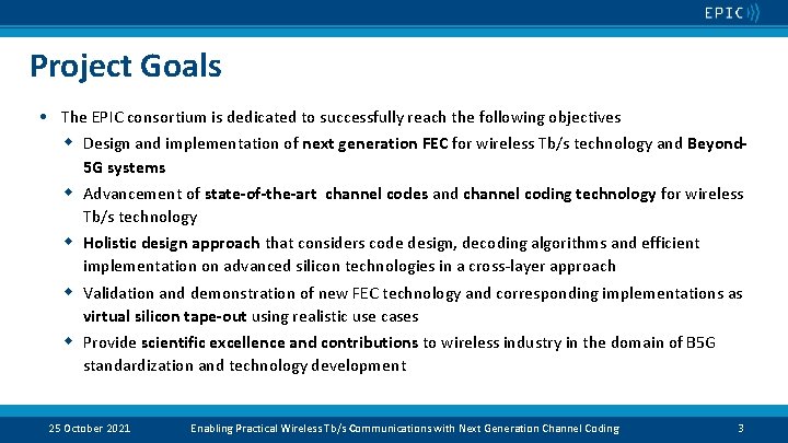 Project Goals • The EPIC consortium is dedicated to successfully reach the following objectives