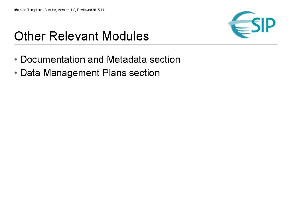 Module Template: Subtitle; Version 1. 0, Reviewed 9/15/11 Other Relevant Modules • Documentation and