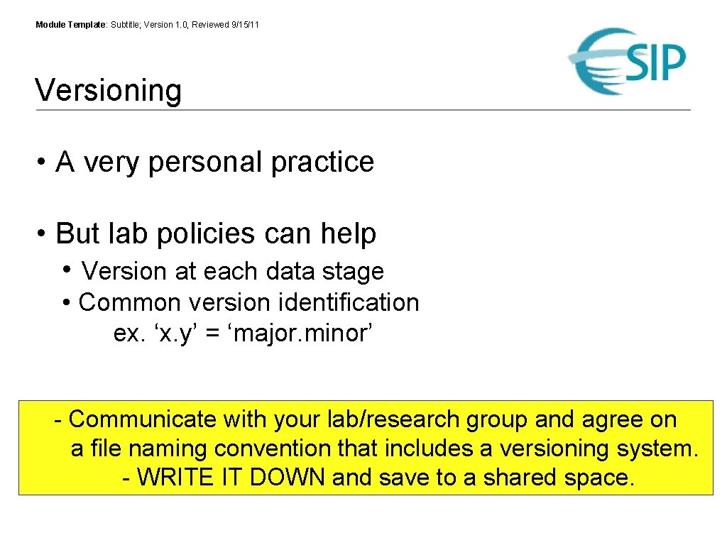 Module Template: Subtitle; Version 1. 0, Reviewed 9/15/11 Versioning • A very personal practice