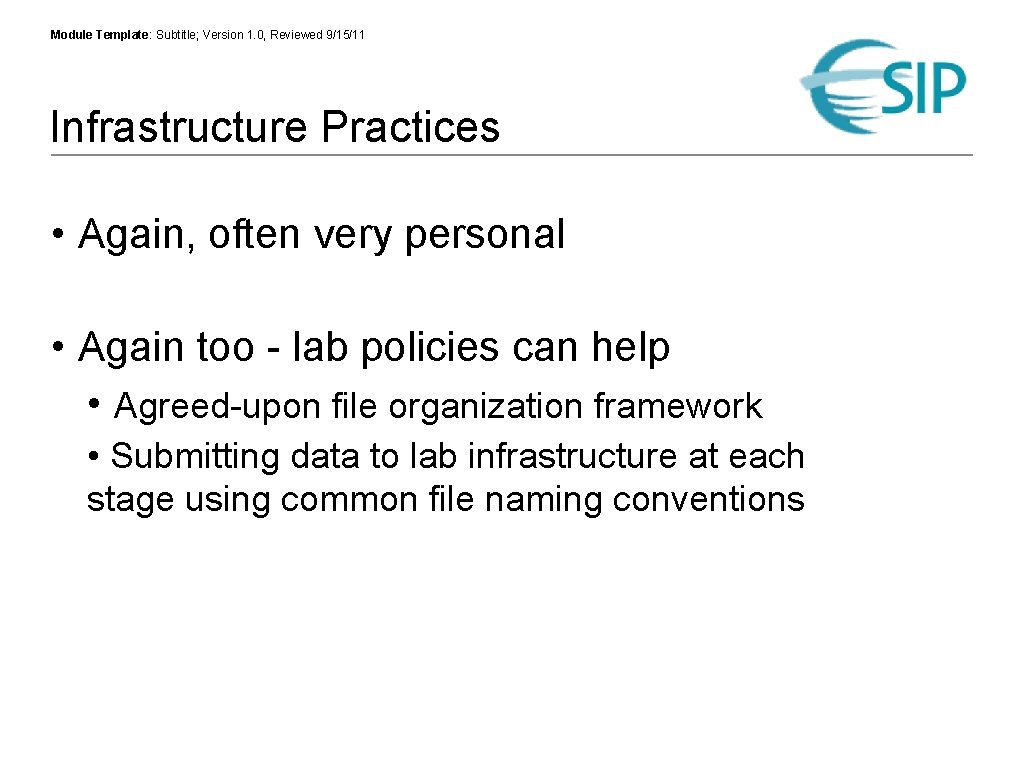 Module Template: Subtitle; Version 1. 0, Reviewed 9/15/11 Infrastructure Practices • Again, often very