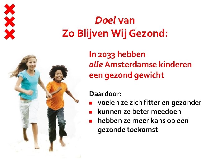 Doel van Zo Blijven Wij Gezond: In 2033 hebben alle Amsterdamse kinderen een gezond