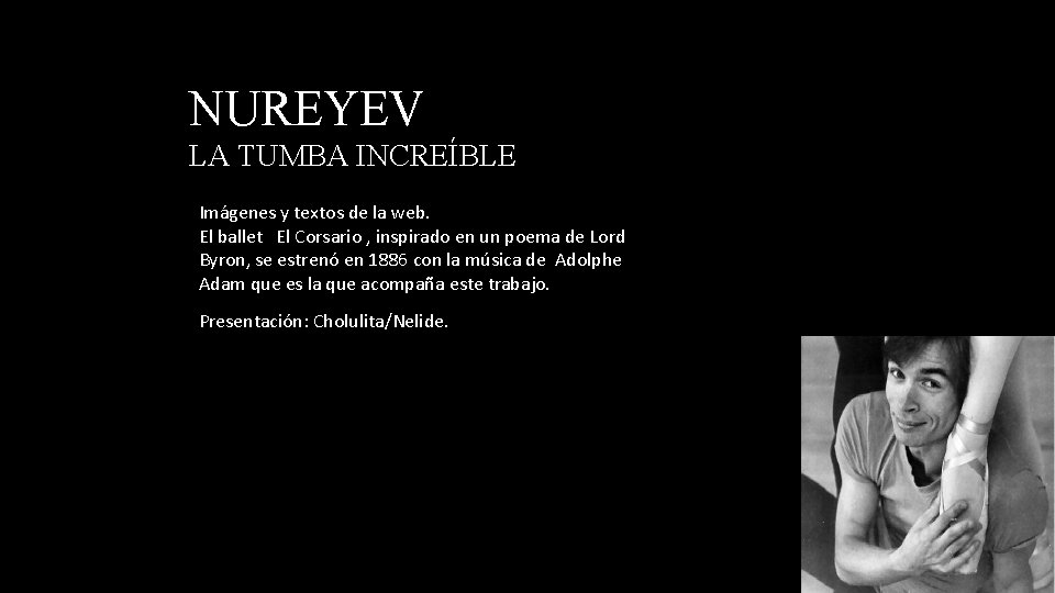 NUREYEV LA TUMBA INCREÍBLE Imágenes y textos de la web. El ballet El Corsario