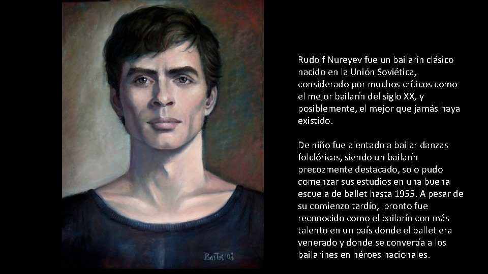 Rudolf Nureyev fue un bailarín clásico nacido en la Unión Soviética, considerado por muchos