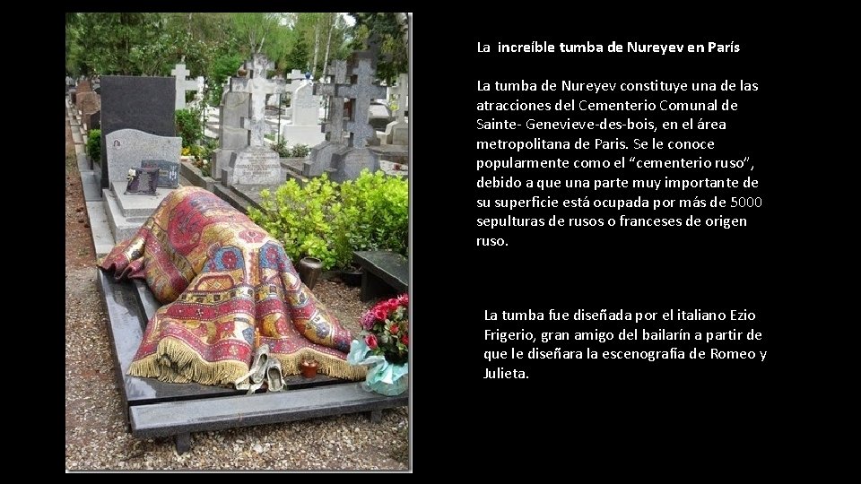 La increíble tumba de Nureyev en París La tumba de Nureyev constituye una de