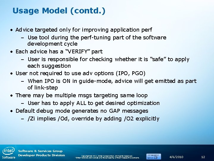 Usage Model (contd. ) • Advice targeted only for improving application perf – Use