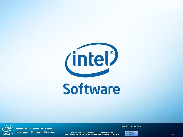 Software & Services Group Developer Products Division Intel Confidential Copyright© 2011, Intel Corporation. All