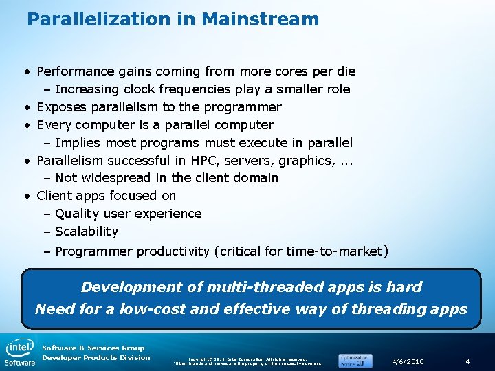 Parallelization in Mainstream • Performance gains coming from more cores per die – Increasing