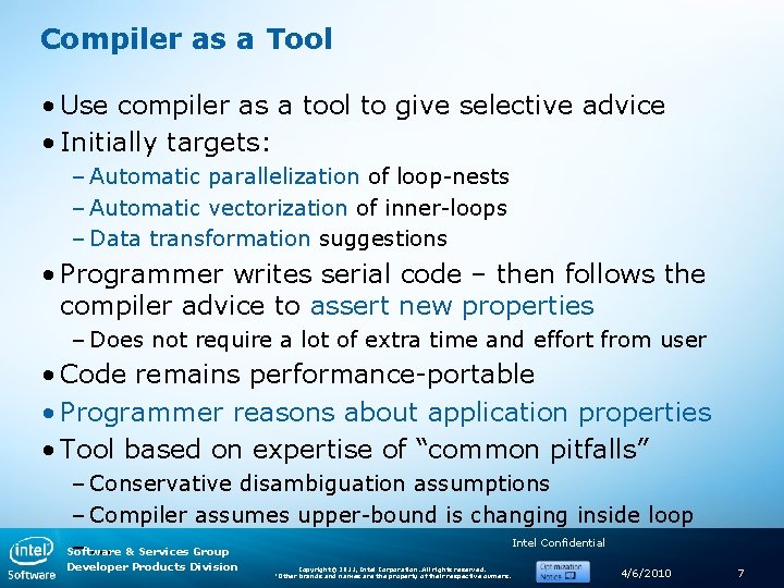 Compiler as a Tool • Use compiler as a tool to give selective advice