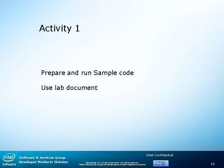 Activity 1 Prepare and run Sample code Use lab document Software & Services Group