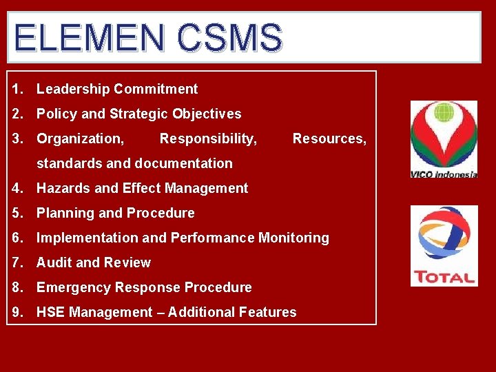 ELEMEN CSMS 1. Leadership Commitment 2. Policy and Strategic Objectives 3. Organization, Responsibility, Resources,