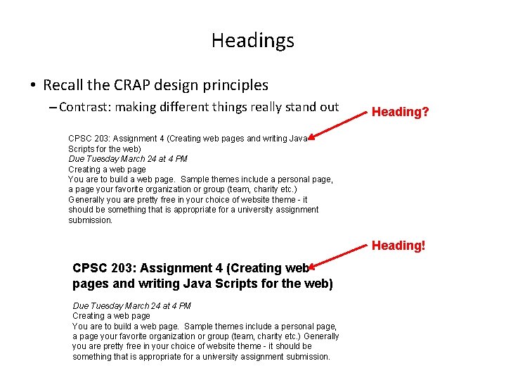 Headings • Recall the CRAP design principles – Contrast: making different things really stand