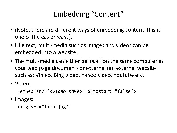 Embedding “Content” • (Note: there are different ways of embedding content, this is one