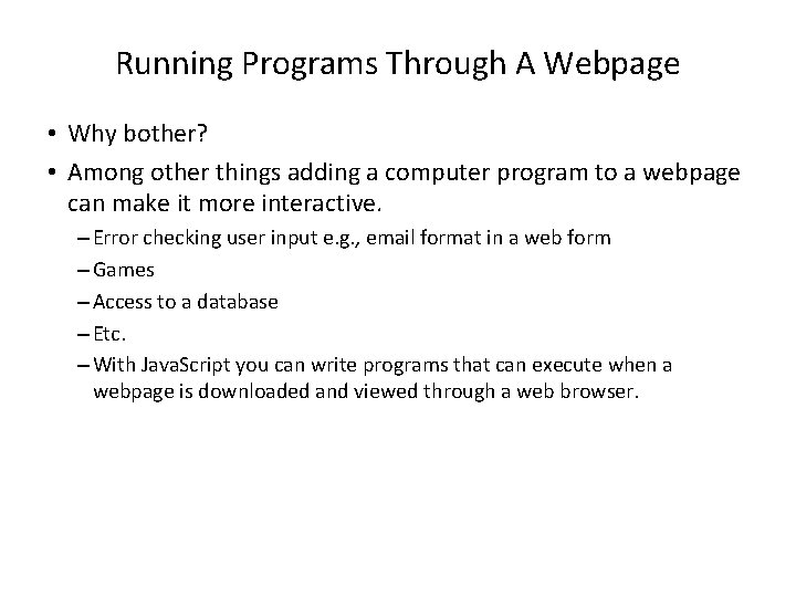 Running Programs Through A Webpage • Why bother? • Among other things adding a