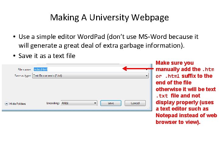 Making A University Webpage • Use a simple editor Word. Pad (don’t use MS-Word