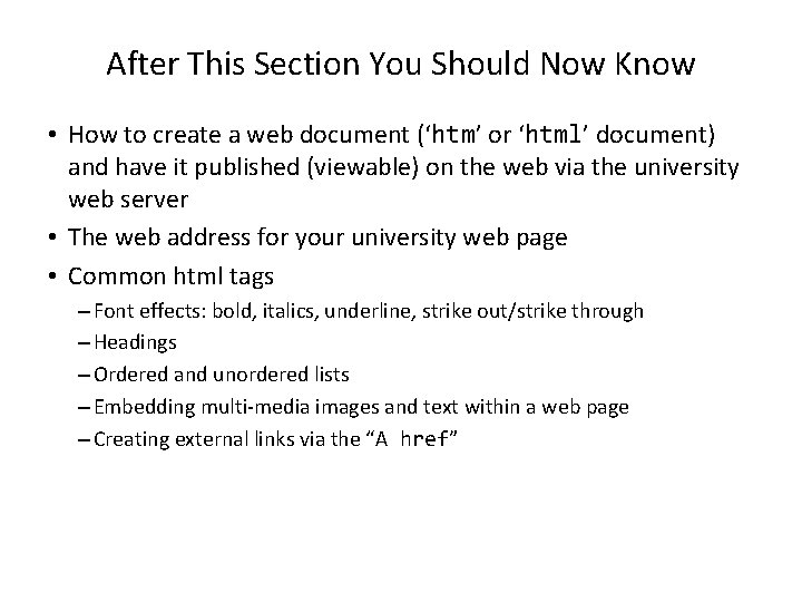 After This Section You Should Now Know • How to create a web document