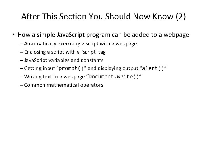 After This Section You Should Now Know (2) • How a simple Java. Script