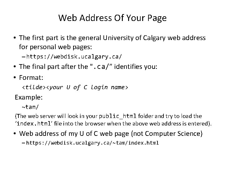 Web Address Of Your Page • The first part is the general University of