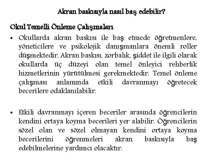 Akran baskısıyla nasıl baş edebilir? Okul Temelli Önleme Çalışmaları • Okullarda akran baskısı ile