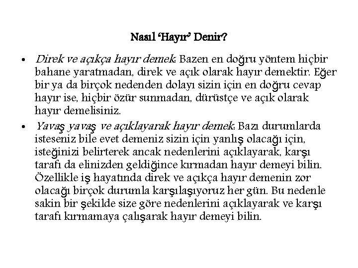 Nasıl ‘Hayır’ Denir? • Direk ve açıkça hayır demek: Bazen en doğru yöntem hiçbir