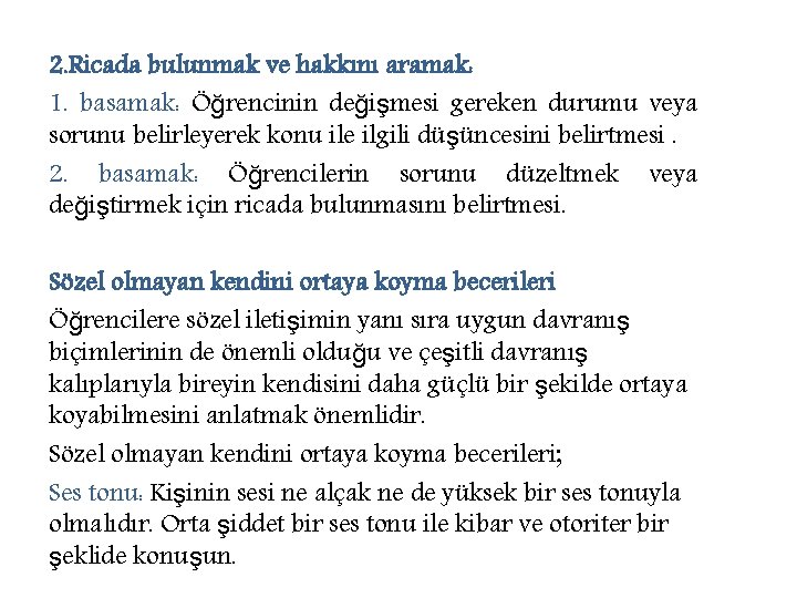 2. Ricada bulunmak ve hakkını aramak: 1. basamak: Öğrencinin değişmesi gereken durumu veya sorunu