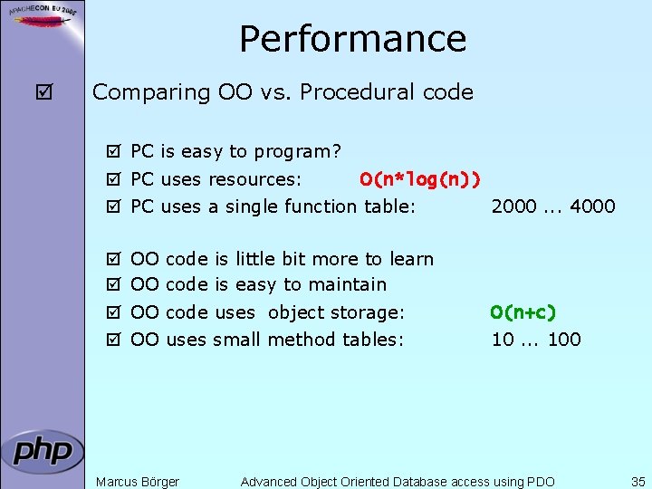 Performance þ Comparing OO vs. Procedural code þ PC is easy to program? þ