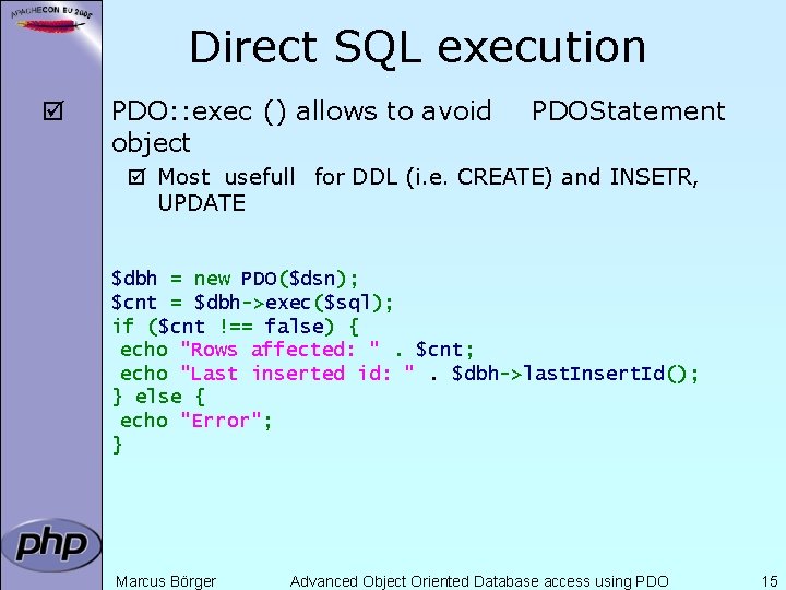 Direct SQL execution þ PDO: : exec () allows to avoid object PDOStatement þ