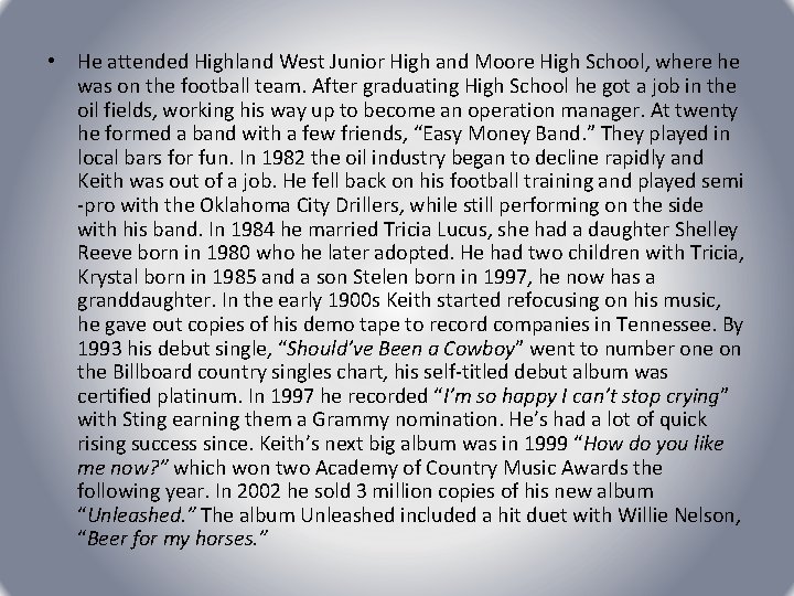 • He attended Highland West Junior High and Moore High School, where he