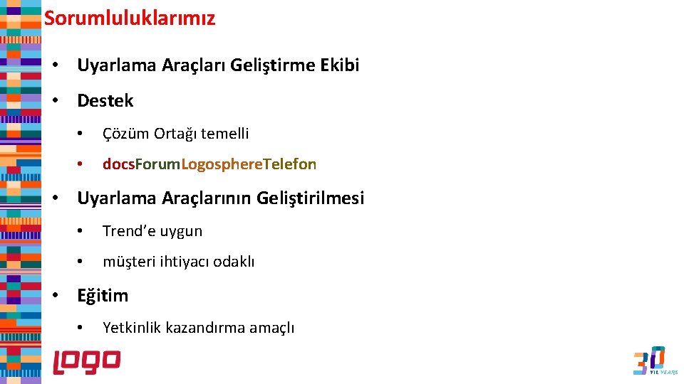 Sorumluluklarımız • Uyarlama Araçları Geliştirme Ekibi • Destek • Çözüm Ortağı temelli • docs.