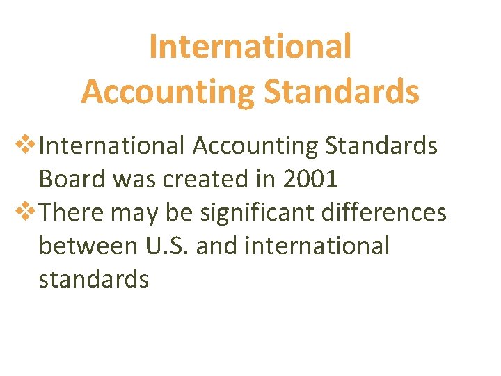 International Accounting Standards v. International Accounting Standards Board was created in 2001 v. There