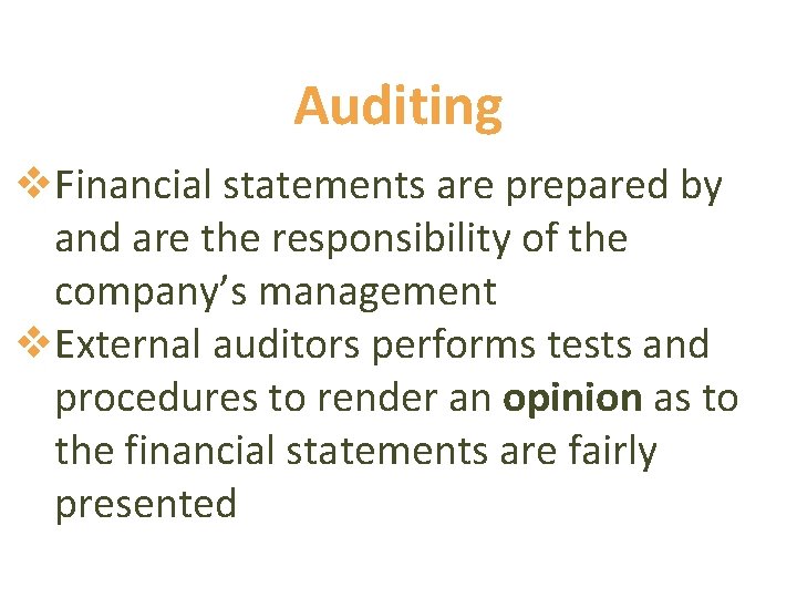 Auditing v. Financial statements are prepared by and are the responsibility of the company’s