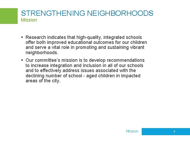 STRENGTHENING NEIGHBORHOODS Mission § Research indicates that high-quality, integrated schools offer both improved educational