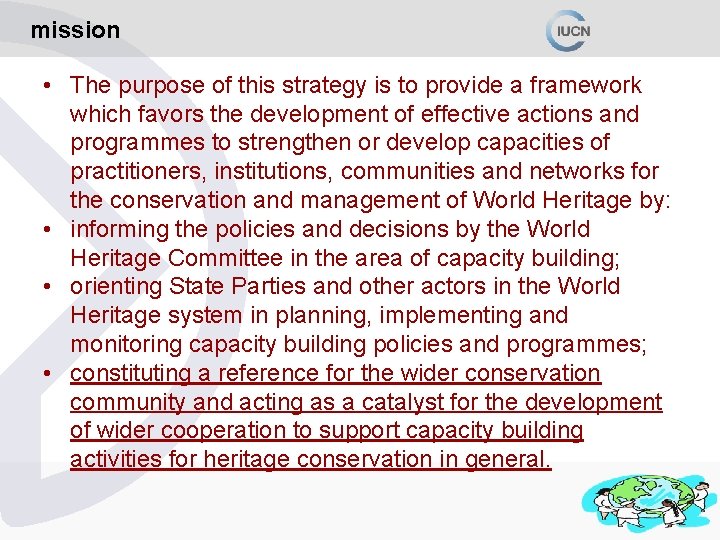 mission • The purpose of this strategy is to provide a framework which favors