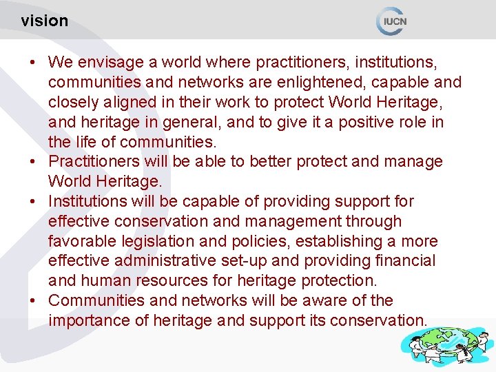 vision • We envisage a world where practitioners, institutions, communities and networks are enlightened,