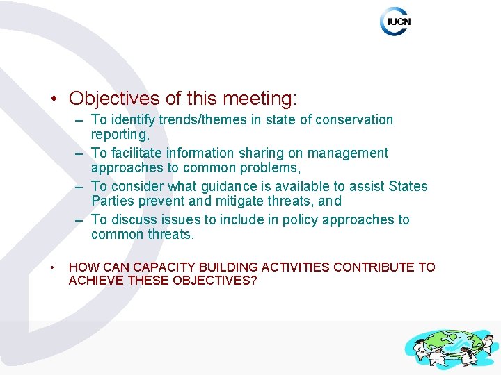  • Objectives of this meeting: – To identify trends/themes in state of conservation