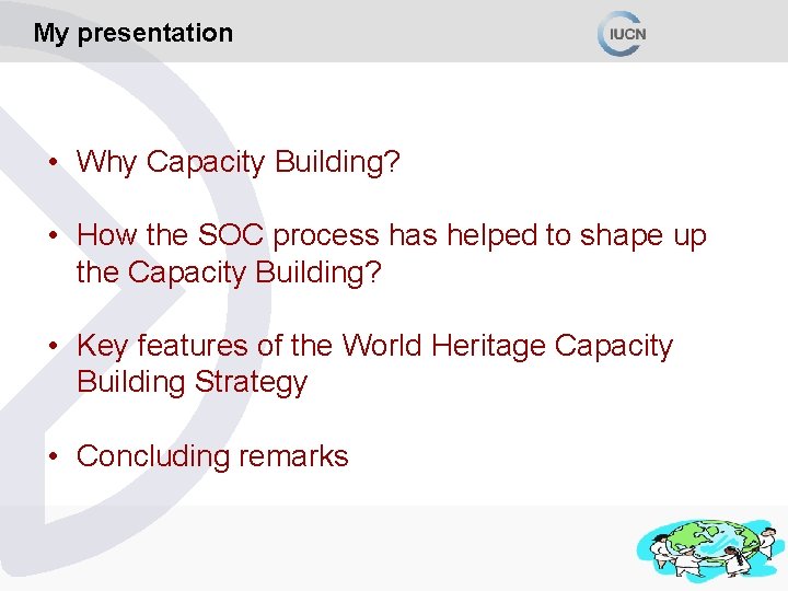 My presentation • Why Capacity Building? • How the SOC process has helped to