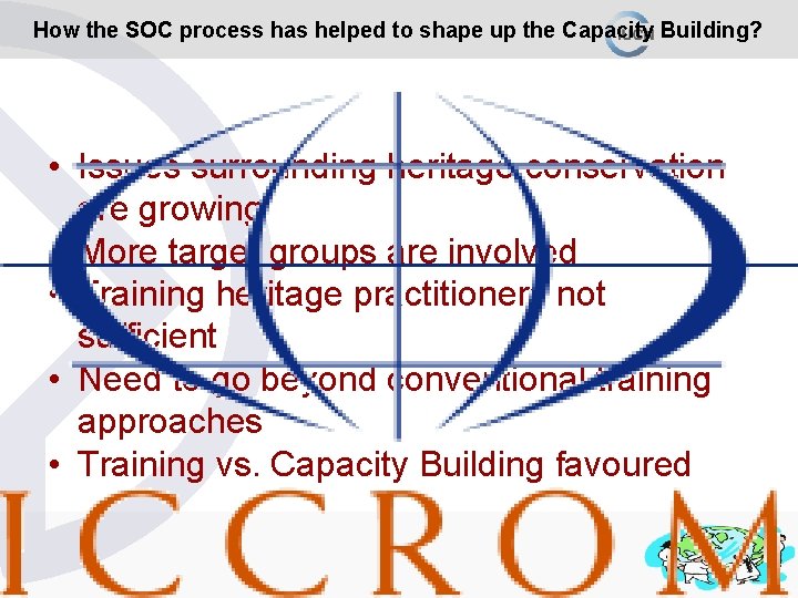 How the SOC process has helped to shape up the Capacity Building? • Issues