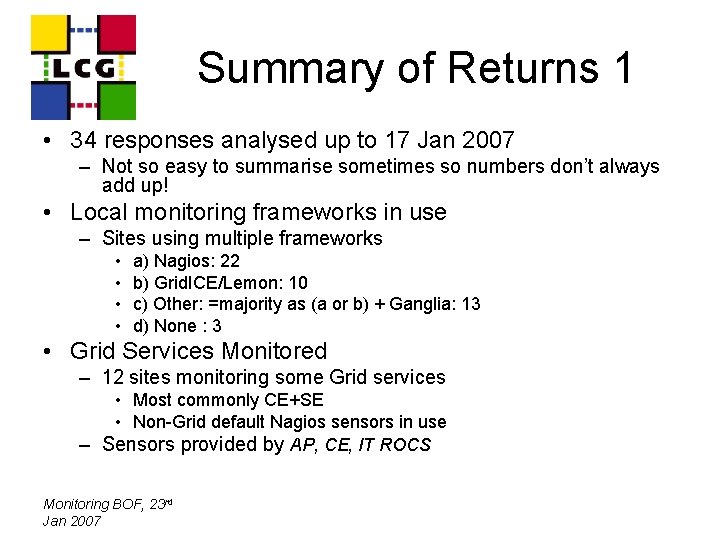 Summary of Returns 1 • 34 responses analysed up to 17 Jan 2007 –