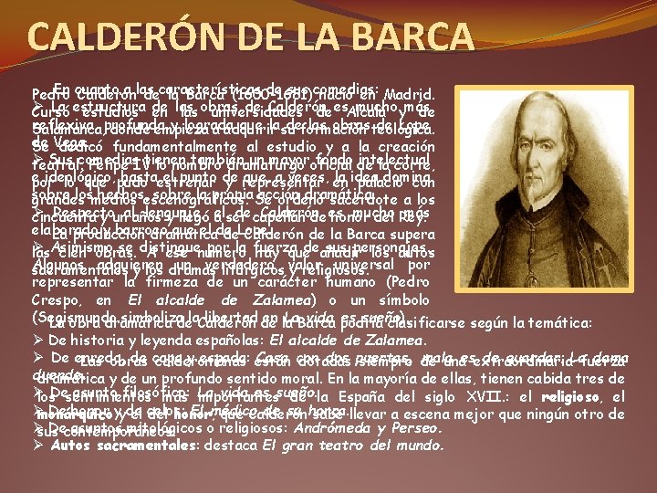 CALDERÓN DE LA BARCA En cuanto a las de sus comedias: Pedro Calderón decaracterísticas