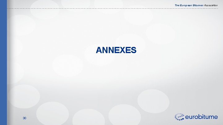 The European Bitumen Association ANNEXES 30 